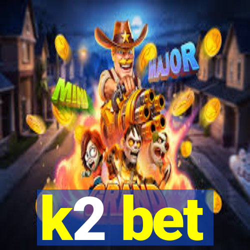 k2 bet